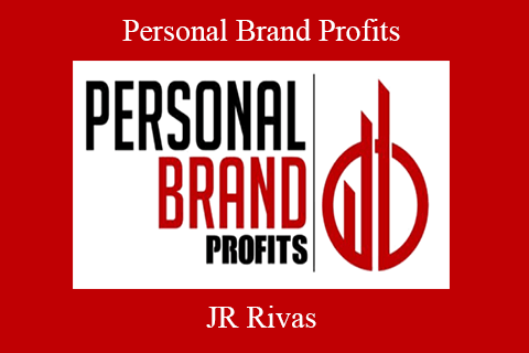 JR Rivas – Personal Brand Profits