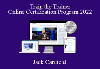 Jack Canfield – Train the Trainer Online Certification Program 2022