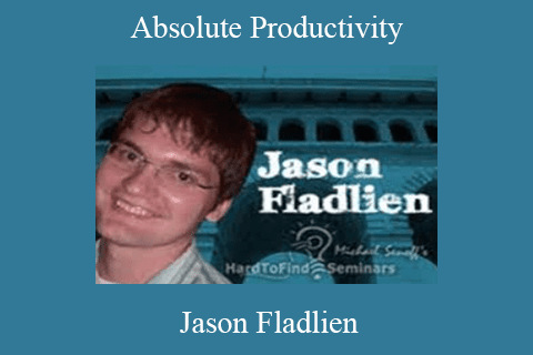 Jason Fladlien – Absolute Productivity