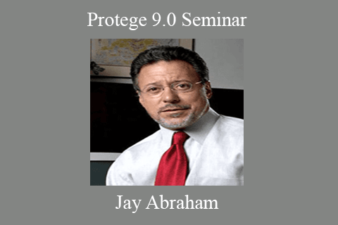 Jay Abraham – Protege 9.0 Seminar