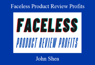 John Shea – Faceless Product Review Profits