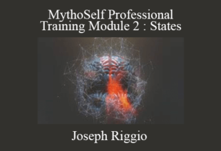 Joseph Riggio – MythoSelf Professional Training Module 2 : States