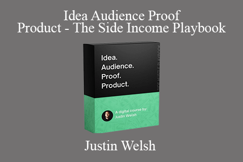 Justin Welsh – Idea Audience Proof Product – The Side Income Playbook