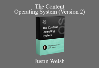 Justin Welsh – The Content Operating System (Version 2)