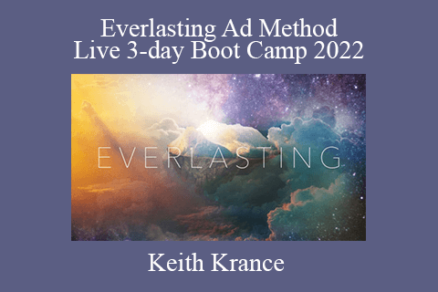 Keith Krance – Everlasting Ad Method Live 3-day Boot Camp 2022