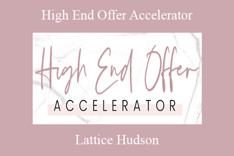 Lattice Hudson – High End Offer Accelerator