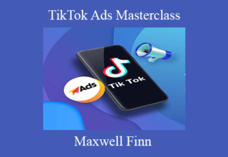 Maxwell Finn – TikTok Ads Masterclass