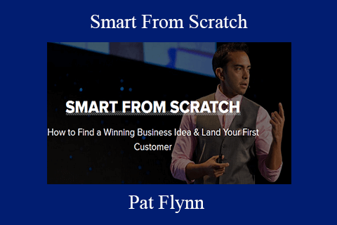 Pat Flynn – Smart From Scratch