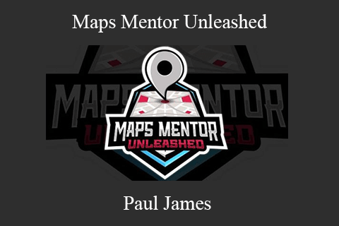 Paul James – Maps Mentor Unleashed