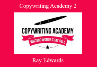 Ray Edwards – Copywriting Academy 2