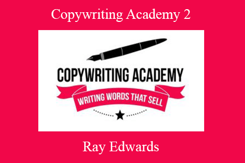 Ray Edwards – Copywriting Academy 2