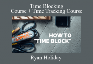 Ryan Holiday – Time Blocking Course + Time Tracking Course