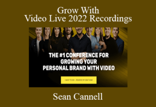 Sean Cannell – Grow With Video Live 2022 Recordings