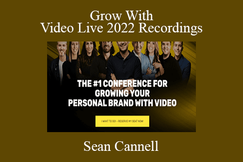 Sean Cannell – Grow With Video Live 2022 Recordings