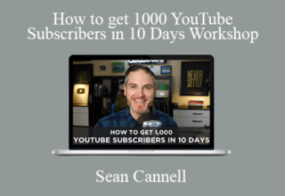 Sean Cannell – How to get 1000 YouTube Subscribers in 10 Days Workshop