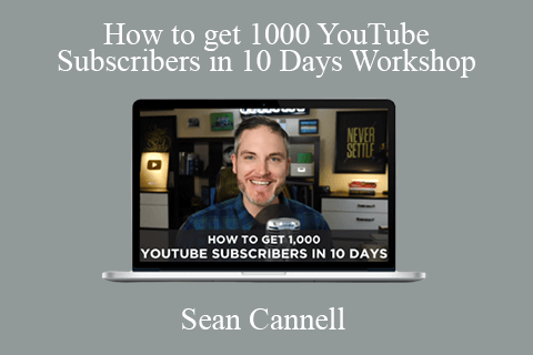 Sean Cannell – How to get 1000 YouTube Subscribers in 10 Days Workshop