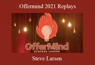 Steve Larsen – Offermind 2021 Replays