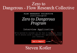 Steven Kotler – Zero to Dangerous – Flow Research Collective