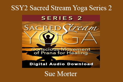 Sue Morter – SSY2 Sacred Stream Yoga Series 2