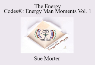 Sue Morter – The Energy Codes®: Energy Man Moments Vol. 1