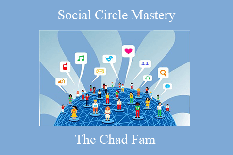 The Chad Fam – Social Circle Mastery