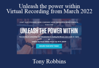 Tony Robbins – Unleash the power within Virtual Recording from March 2022