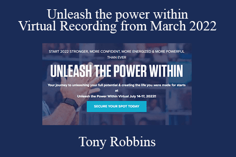 Tony Robbins – Unleash the power within Virtual Recording from March 2022