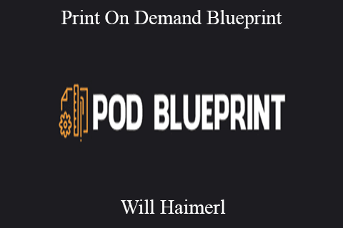 Will Haimerl – Print On Demand Blueprint