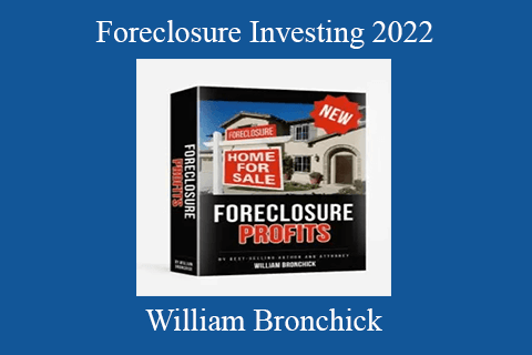 William Bronchick – Foreclosure Investing 2022