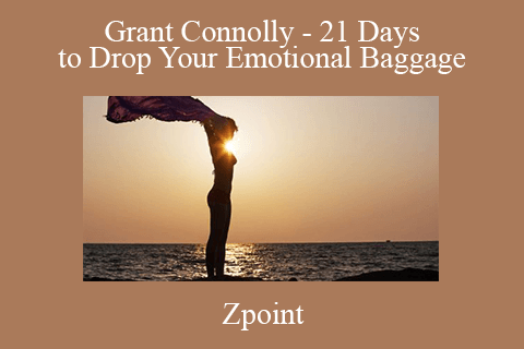 Zpoint – Grant Connolly – 21 Days to Drop Your Emotional Baggage