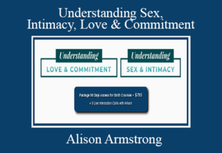 Alison Armstrong – Understanding Sex, Intimacy, Love & Commitment