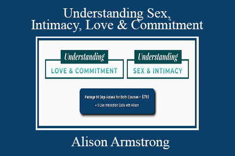 Alison Armstrong – Understanding Sex, Intimacy, Love & Commitment