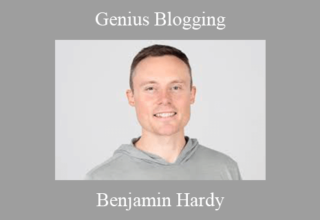 Benjamin Hardy – Genius Blogging