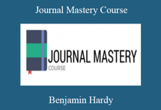 Benjamin Hardy – Journal Mastery Course