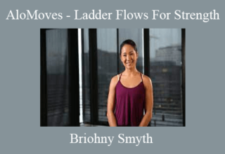 Briohny Smyth – AloMoves – Ladder Flows For Strength