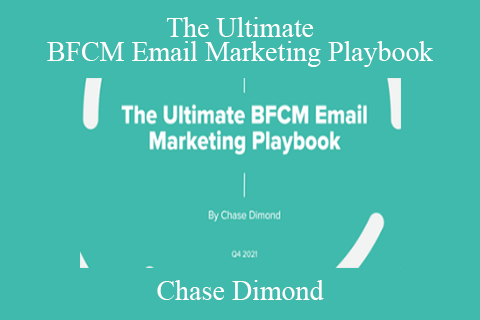 Chase Dimond – The Ultimate BFCM Email Marketing Playbook