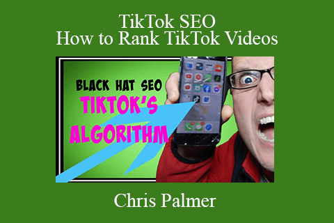 Chris Palmer – TikTok SEO How to Rank TikTok Videos