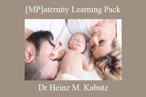 Dr Heinz M. Kabutz – [MP]aternity Learning Pack