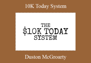 Duston McGroarty – 10K Today System