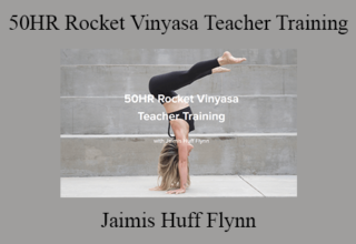 Jaimis Huff Flynn – 50HR Rocket Vinyasa Teacher Training