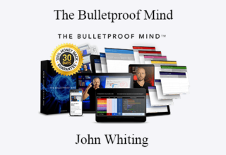 John Whiting – The Bulletproof Mind