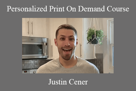 Justin Cener – Personalized Print On Demand Course