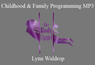 Lynn Waldrop – Childhood & Family Programming MP3