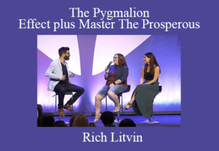 Rich Litvin – The Pygmalion Effect plus Master The Prosperous