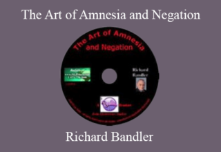 Richard Bandler – The Art of Amnesia and Negation