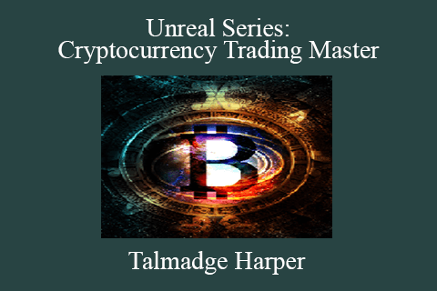 Talmadge Harper – Unreal Series Cryptocurrency Trading Master