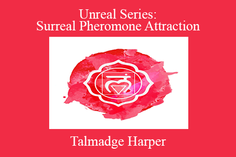 Talmadge Harper – Unreal Series Surreal Pheromone Attraction