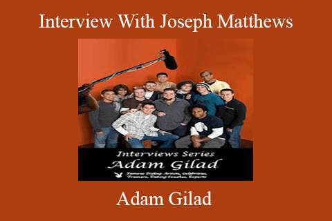 Adam Gilad – Interview With Joseph Matthews