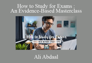 Ali Abdaal – How to Study for Exams : An Evidence-Based Masterclass