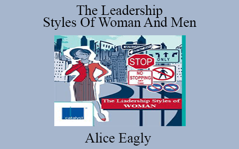 Alice Eagly – The Leadership Styles Of Woman And Men